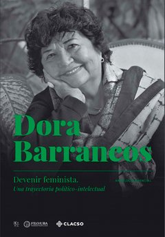 DORA BARRANCOS. DEVENIR FEMINISTA. UNA TRAYECTORIA POLÍTICO-INTELECTUAL