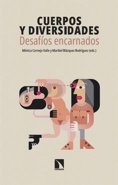 CUERPOS Y DIVERSIDADES. DESAFÍOS ENCARNADOS - MÓNICA VALLE Y MARIBEL BLÁZQUEZ