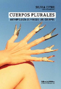 CUERPOS PLURALES: ANTROPOLOGÍA DE Y DESDE LOS CUERPOS - SILVIA CITRO
