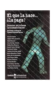 EL QUE LA HACE... ¿LA PAGA? CUENTOS POLICÍACOS LATINOAMERICANOS - AAVV
