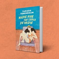 NADIE VIVE TAN CERCA DE NADIE - TAMARA TENENBAUM