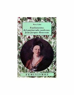FUNDAMENTOS DEL PATRIARCADO MODERNO - JEAN JACQUES ROUSSEAU