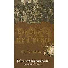 EVA DUARTE DE PERON: EL MITO ETERNO - ALEJANDRO ULLOA