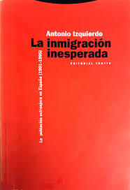 LA INMIGRACIÓN INESPERADA.  ANTONIO IZQUIERDO.