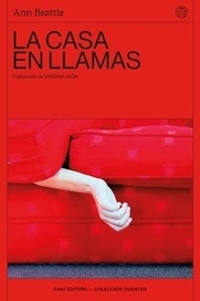 LA CASA EN LLAMAS - ANN BEATTIE