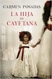 LA HIJA DE CAYETANA. CARMEN POSADAS