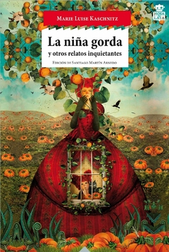 LA NIÑA GORDA - MARIE LUISE KASCHNITZ
