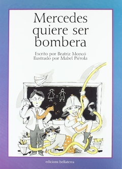 MERCEDES NO QUIERE SER BOMBERA