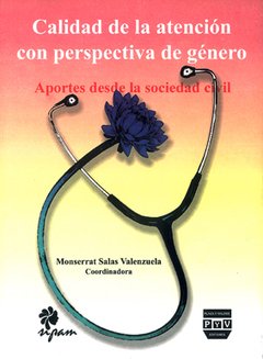 CALIDAD DE LA ATENCION CON PERSPECTIVA DE GENERO: APORTES DESDE LA SOCIEDAD CIVIL - MONSERRAT SALAS VALENZUELA