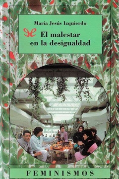 EL MALESTAR EN LA DESIGUALDAD - MARIA JESUS IZQUIERDO