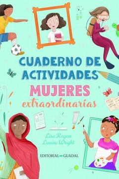 CUADERNO DE ACTIVIDADES MUJERES EXTRAORDINARIAS - REGAN Y WRIGHT
