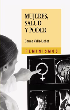MUJERES, SALUD Y PODER - CARME VALLS-LLOBET