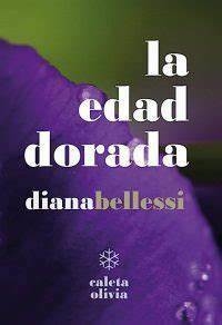 LA EDAD DORADA - DIANA BELLESSI