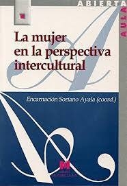 LA MUJER EN LA PERSPECTIVA INTERCULTURAL.  ENCARACIÓN SORIANO AYALA (COORD.)