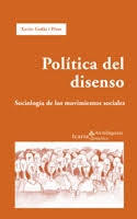 POLÍTICAS DEL DISENSO. SOCIOLOGÍA DE LOS MOVIMIENTOS SOCIALES.  XAVIER GODAS I PEREZ