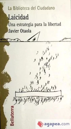 LAICIDAD: UNA ESTRATEGIA PARA LA LIBERTAD - JAVIER OTAOLA