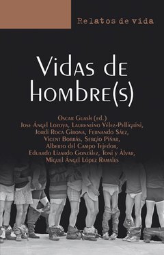 VIDAS DE HOMBRE (S) RELATOS DE VIDA - VVAA