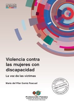 VIOLENCIA CONTRA LAS MUJERES CON DISCAPACIDAD. LA VOZ DE LAS VÍCTIMAS - MARÍA DEL PILAR GOMIZ PASCUAL
