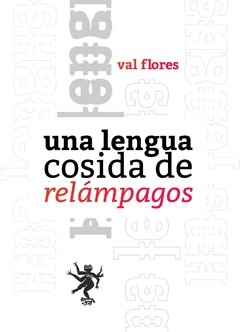 UNA LENGUA COSIDA DE RELÁMPAGOS - VAL FLORES