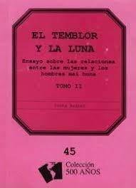 EL TEMBLOR Y LA LUNA. ENSAYO SOBRE LAS RELACIONES ENTRE LAS MUJERES Y LOS HOMBRES MAI HUNA.  IRENE BELLIER