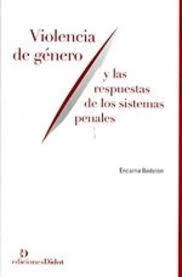 VIOLENCIA DE GÉNERO Y LAS RESPUESTAS DE LOS SISTEMAS PENALES. ENCARNA BODELÓN