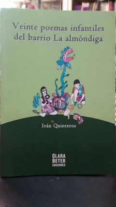 VEINTE POEMAS INFANTILES DEL BARRIO DE LA ALMONDIGA - IVAN QUINTEROS