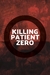 Killing Patient Zero