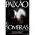 Paixão e Sombras