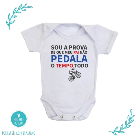 Body de Bebê Papai Não Pedala o Tempo Todo