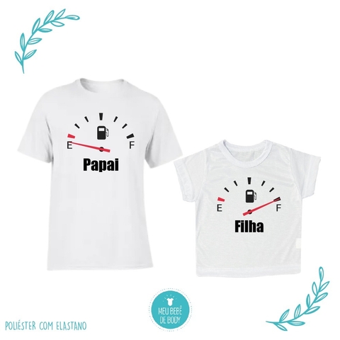 Kit Tal Pai Tal Filho(a) Camisa Adulto + Camisa Infantil Gasolina Menina