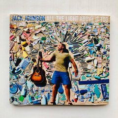 Cd Jack Johnson All The Light Above It Too - Cd Digipack Importado - 10 Temas