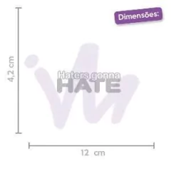 Adesivo Haters Gonna Hate - comprar online