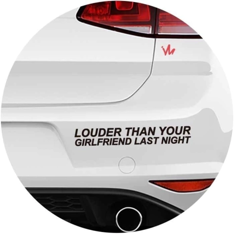 Adesivo Louder Than Your Girlfriend Last Night