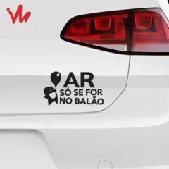 Adesivo Ar Só Se For no Balão na internet