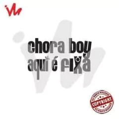 Adesivo Chora Boy Aqui é Fixa