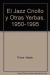 EL JAZZ CRIOLLO Y OTRAS YERBAS (1945-1998)