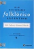 DICCIONARIO FOLKLORICO ARGENTINO