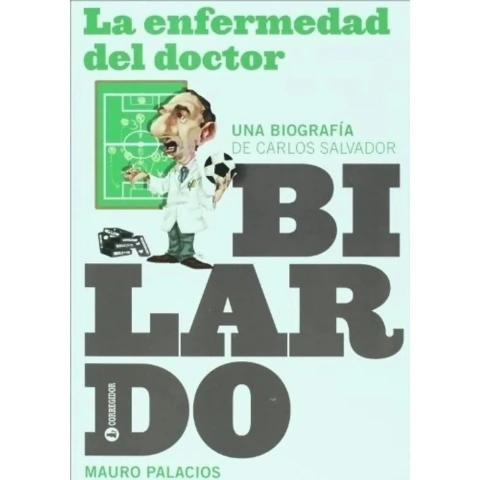 LA ENFERMEDAD DEL DOCTOR. UNA BIOGRAFIA DE CARLOS SALVADOR 1A.ED