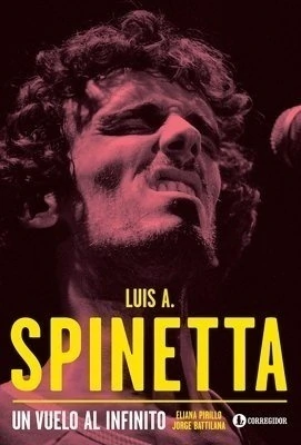 LUIS A. SPINETTA. UN VUELO AL INFINITO 1A.ED