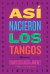 ASÍ NACIERON (N.E.) LOS TANGOS