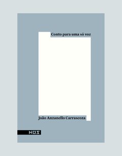 Conto para uma só voz - João Anzanello Carrascoza