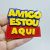 Aplique "Amigo Estou Aqui" (6 cm)