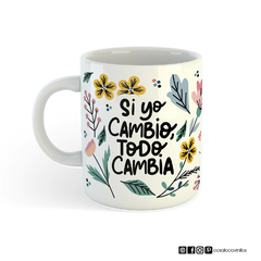 Tazas- Si yo cambio..