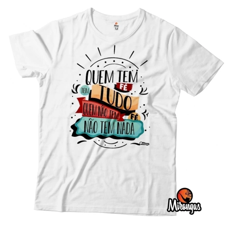 Camiseta Umbanda - Quem Tem Fé Tem Tudo