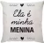 Capa de Almofada Ela é Minha Menina