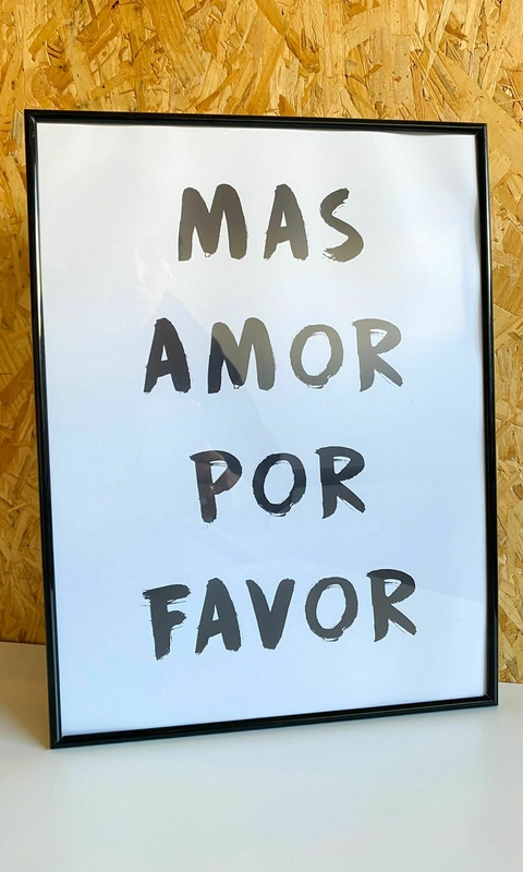CUADRO MARCO NEGRO "MAS AMOR POR FAVOR"