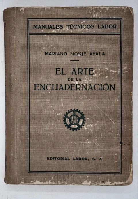 EL ARTE DE LA ENCUADERNACIÓN. MARIANO MONJE AYALA