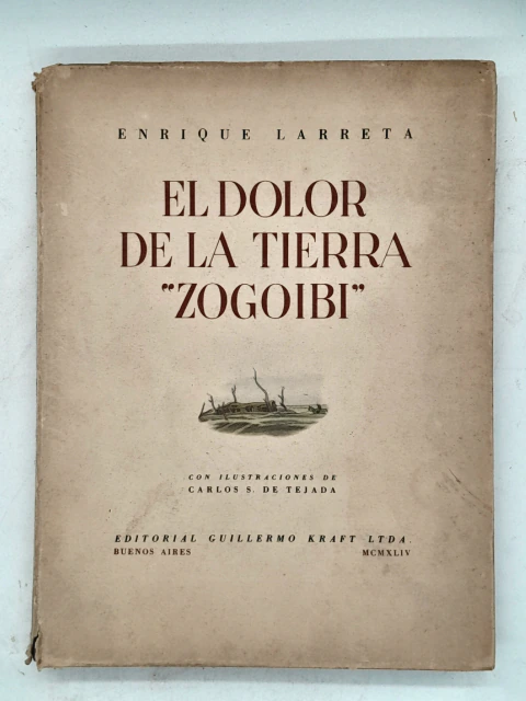 ENRIQUE LARRETA - EL DOLOR DE LA TIERRA ZOGOIBI