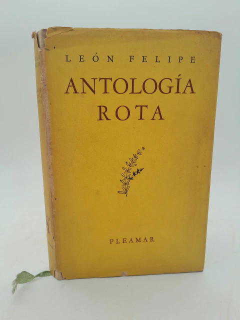 LEÓN FELIPE - ANTOLOGÍA ROTA - PRIMERA EDICIÓN