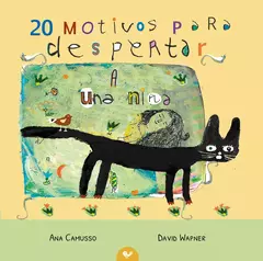 20 motivos para despertar a una niña - Ana Camusso y David Wapner